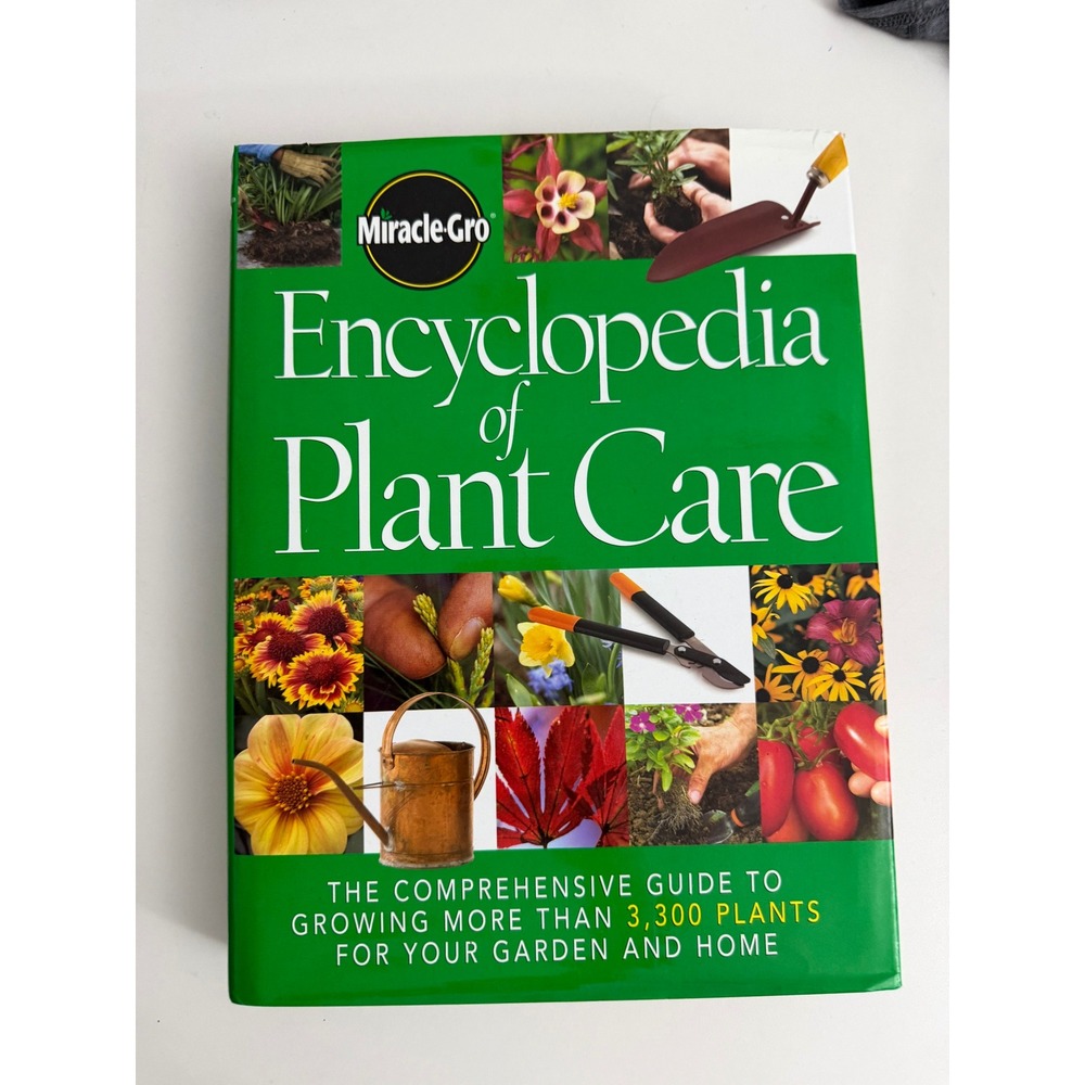 Miracle-Gro Encyclopedia of Plant Care Hardcover Garden Guide 0696220083